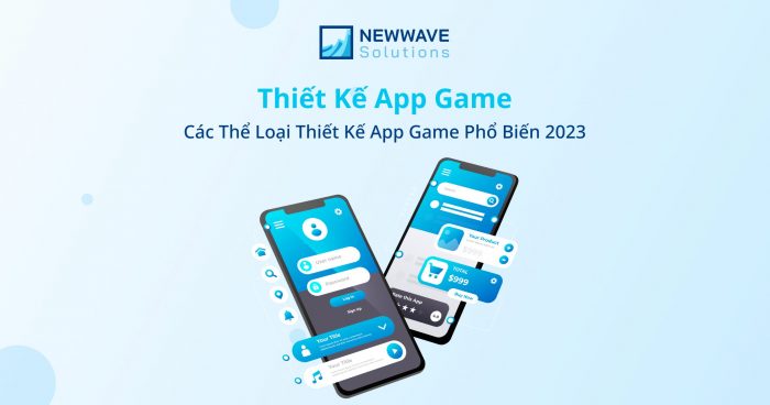 Thiết kế app game chuyên nghiệp cùng Newwave Solutions